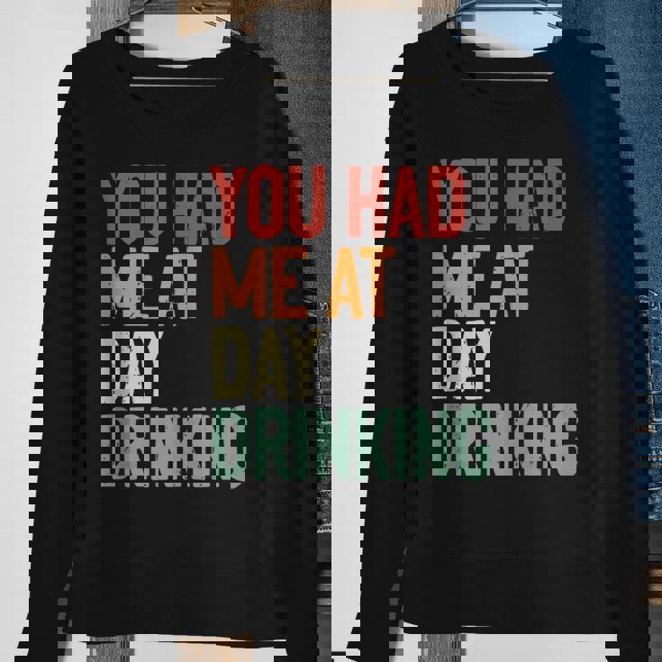 You Had Me At Day Drinking Alcohol Drinking Sweatshirt Gifts for Old Women