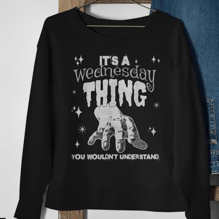 You Wouldnt Understand This Thing On A Gloomy Wednesday Sweatshirt Gifts for Old Women