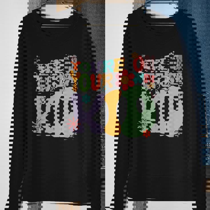 Youre On Your Own Kid Sweatshirt Gifts for Old Women