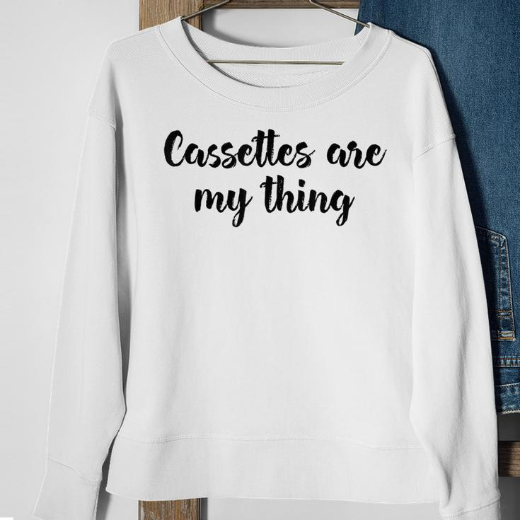 Cassettes Are My Thing Collecting Analog Music Tapes Collecting Funny Gifts Sweatshirt Gifts for Old Women