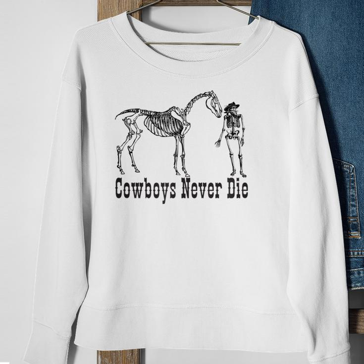 Cowboys Never Die For Cowboys Sweatshirt Gifts for Old Women