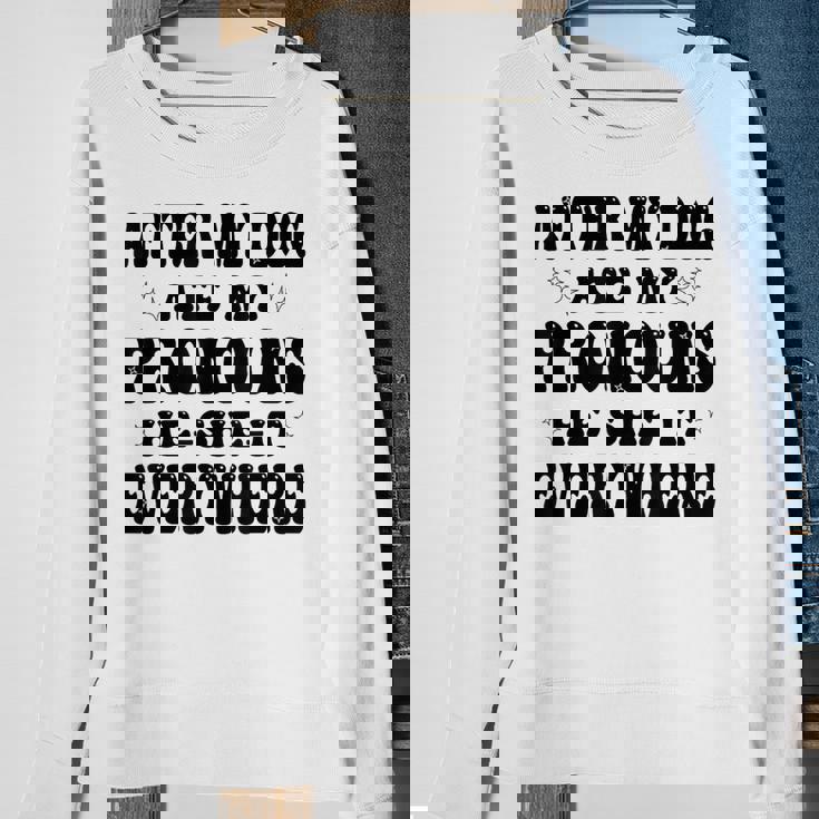 After My Dog Ate My Pronouns He She It Everywhere Sweatshirt Gifts for Old Women After My Dog Ate My Pronouns He She It Everywhere Sweatshirt Gifts for Old Women