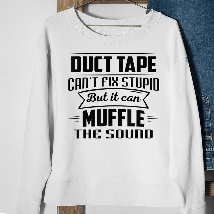 Duct Tape Can’T Fix Stupid But It Can Muffle The Sound Sweatshirt Gifts for Old Women
