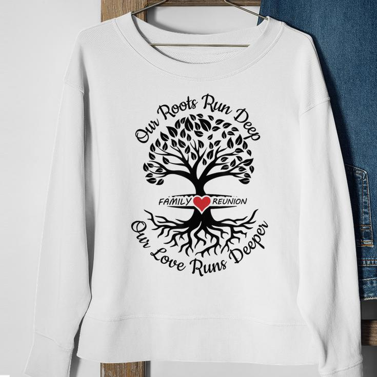 Family Reunion 2023 Our Roots Run Deep Our Love Runs Deeper Sweatshirt Gifts for Old Women