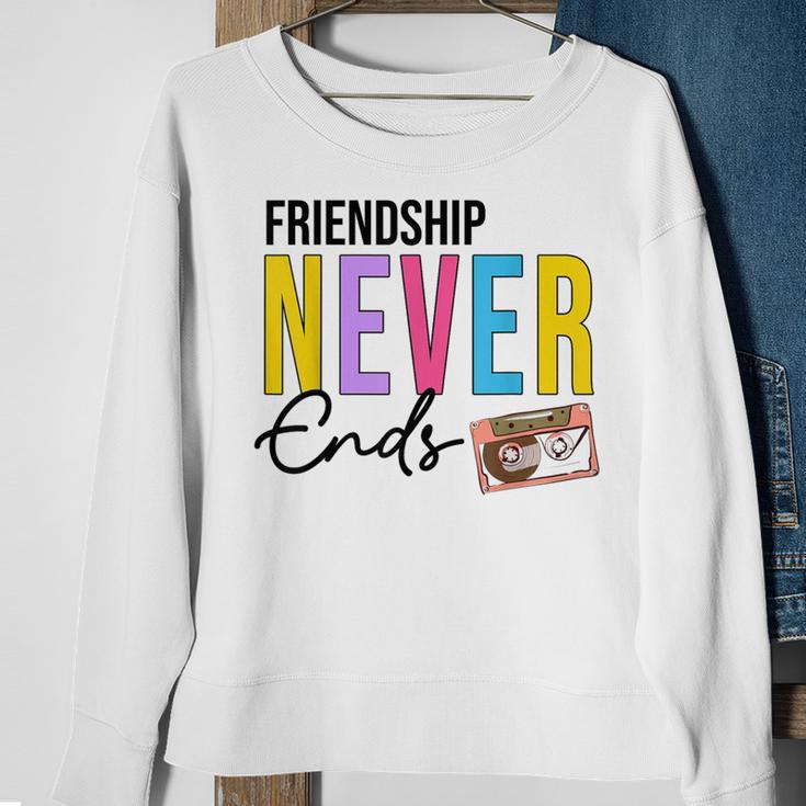 Friendship Never Ends Make It Last Forever 90'S Bachelorette Sweatshirt Gifts for Old Women
