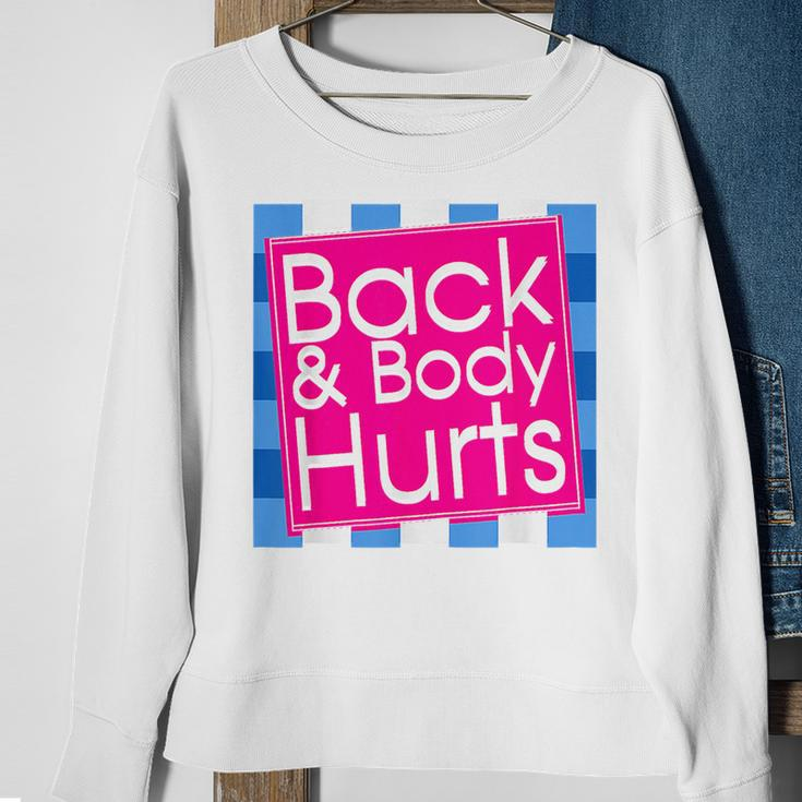 Funny Back Body Hurts Quote Exercise Workout Gym Top Sweatshirt Gifts for Old Women