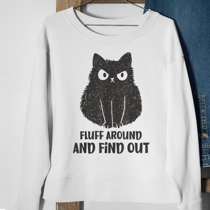 Cat Fluff Around And Find Out Sweatshirt Gifts for Old Women