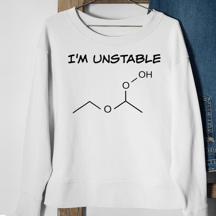 Organic ChemistryI'm Unstable Science Sweatshirt Gifts for Old Women