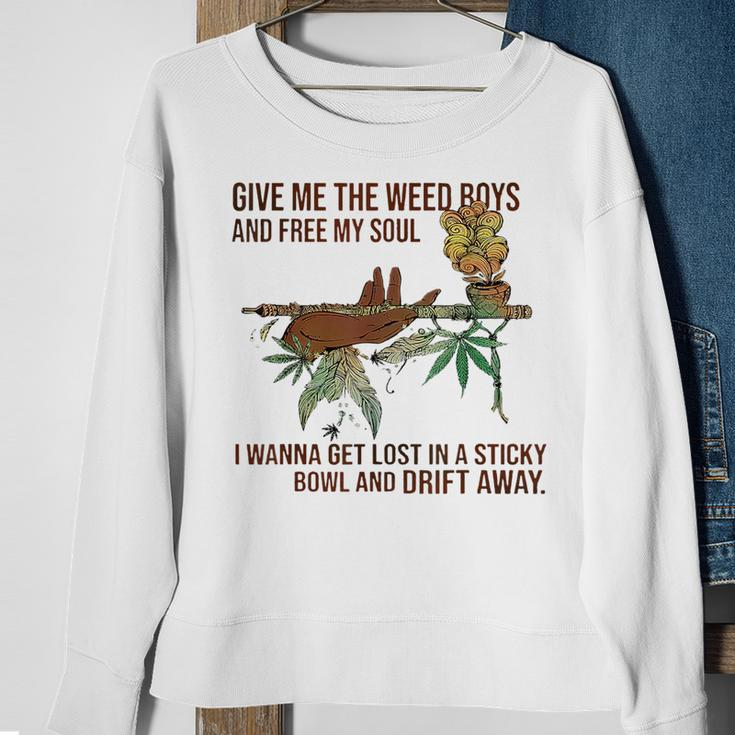 Give Me The Weed Boys And Free My Soul Weed Funny Gifts Sweatshirt Gifts for Old Women