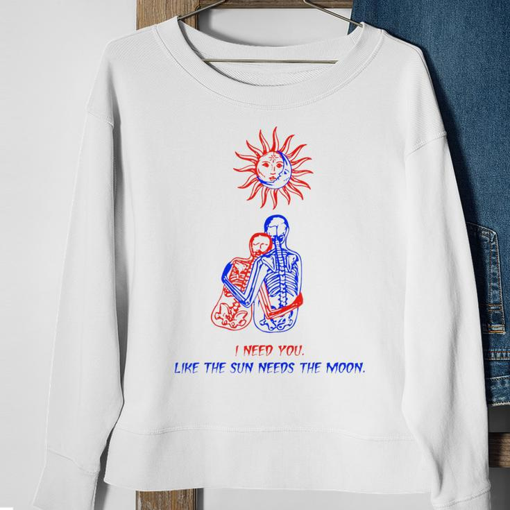 I Need You Like The Sun Needs The Moon Sun Funny Gifts Sweatshirt Gifts for Old Women