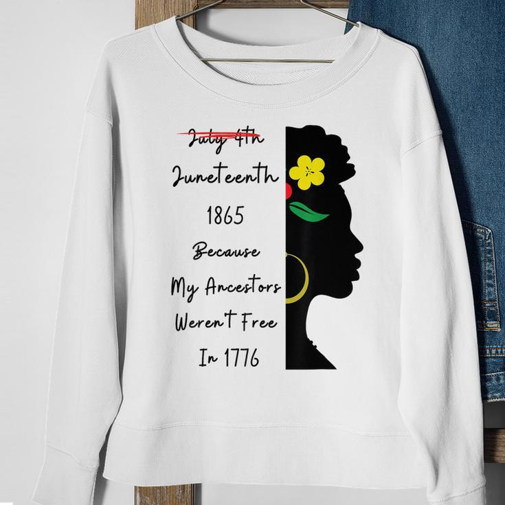 July 4Th Junenth 1865 Because My Ancestors Werent Free Sweatshirt Gifts for Old Women