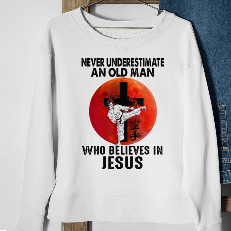 Karate Never Underestimate An Old Man Who Believes In Jesus Sweatshirt Gifts for Old Women