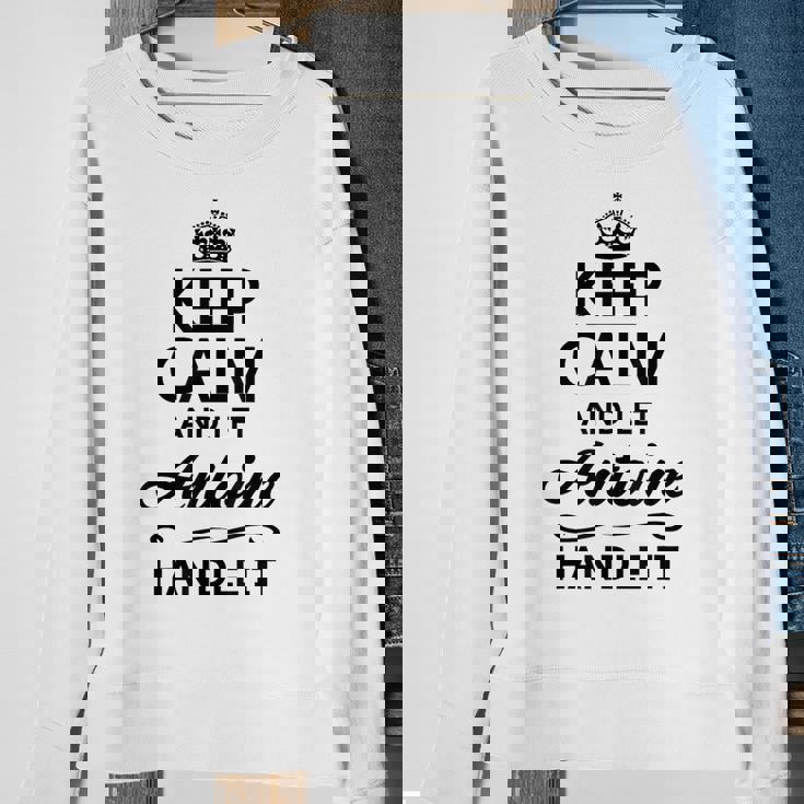 Keep Calm And Let Antoine Handle It Name Sweatshirt Gifts for Old Women