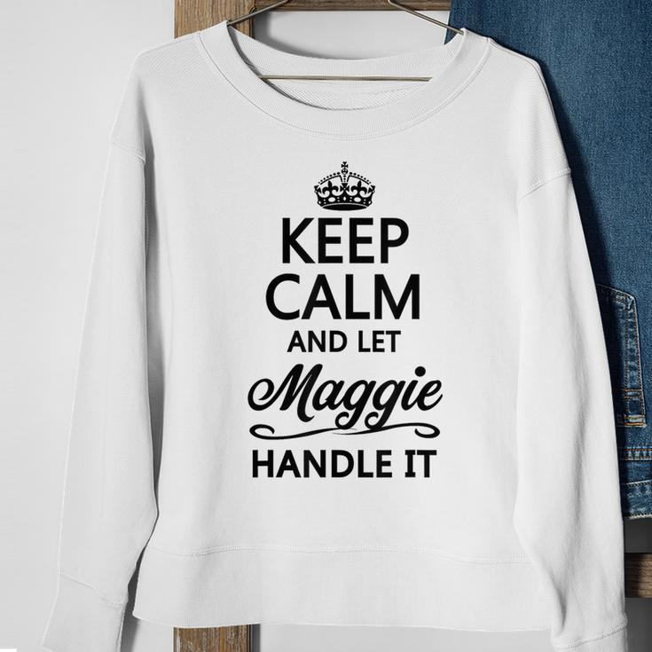 Keep Calm And Let Maggie Handle It Name Sweatshirt Gifts for Old Women