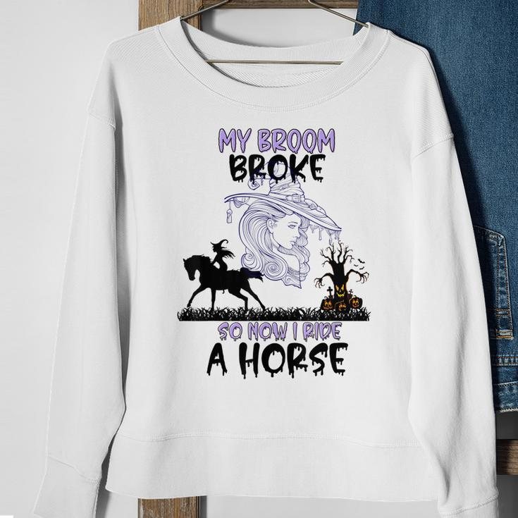 My Broom Broke Funny Halloween Equestrian Quotes Sweatshirt Gifts for Old Women