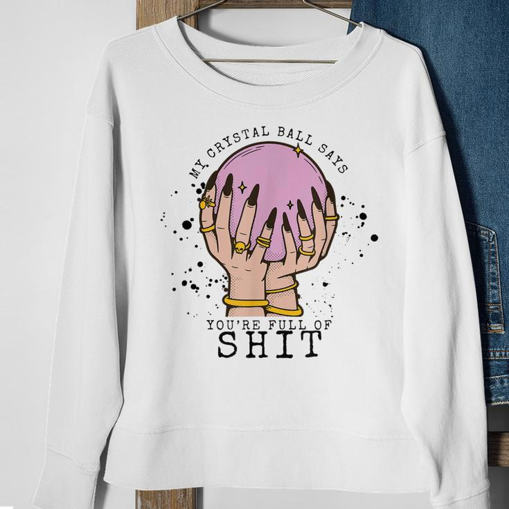 My Crystal Ball Says Youre Stupid Witch Vibes Halloween Sweatshirt Gifts for Old Women