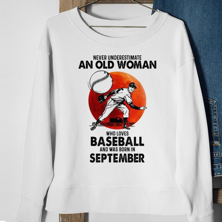 Never Underestimate Old Woman Love Baseball September Old Woman Funny Gifts Sweatshirt Gifts for Old Women