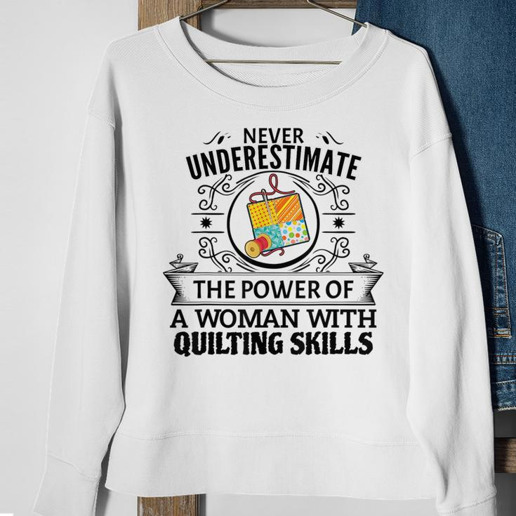 Never Underestimate The Power Of A Woman With Quilting Skill Quilting Funny Gifts Sweatshirt Gifts for Old Women