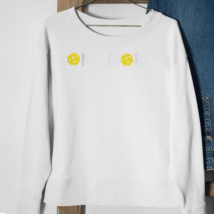 One More Pickleball Addict Sweatshirt Gifts for Old Women
