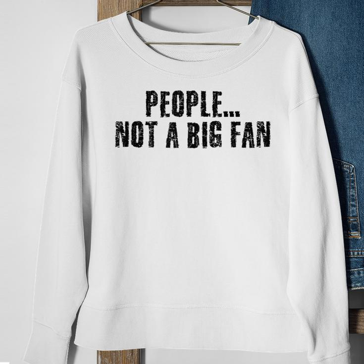 People Not A Big Fan Introvert Shy Idea Sweatshirt Gifts for Old Women