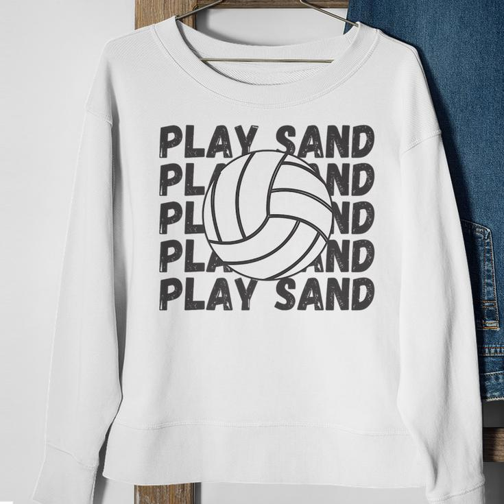 Play Sand Volleyball Volleyball Funny Gifts Sweatshirt Gifts for Old Women