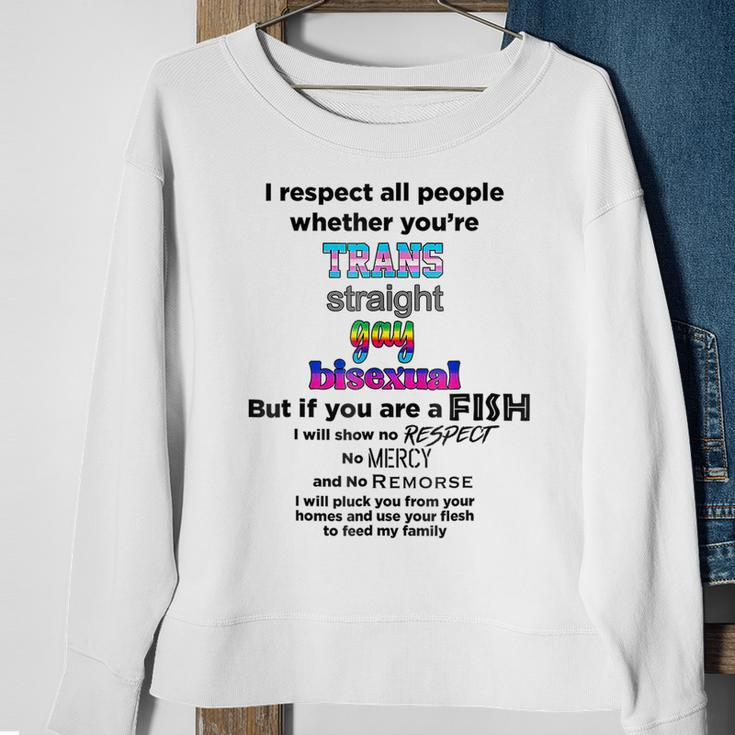 I Respect All People Whether Youre Trans Straight Gay Sweatshirt Gifts for Old Women
