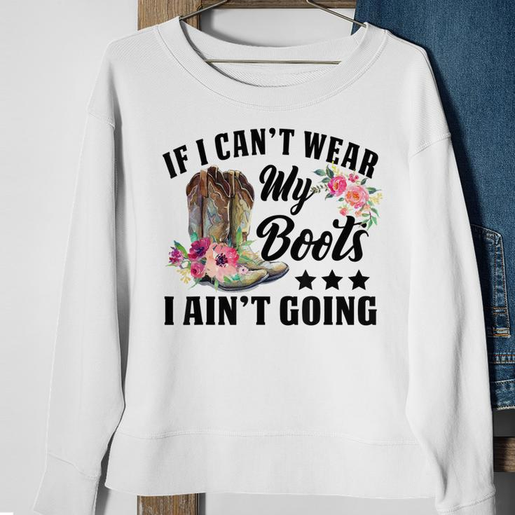 Retro If I Cant Wear My Boots I Aint Going Western Cowgirl Sweatshirt Gifts for Old Women