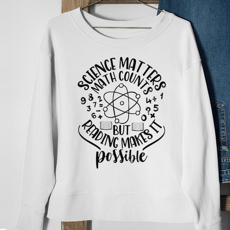 Science Matters Math Counts But Reading Makes It Possible Math Funny Gifts Sweatshirt Gifts for Old Women