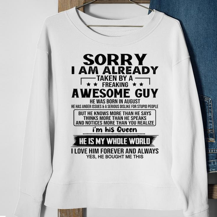 Sorry I Am Already Taken By A Freaking Awesome Guy August Sweatshirt Gifts for Old Women