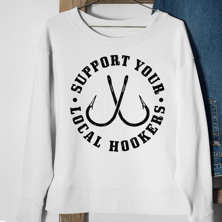 Support Your Local Hookers Fisherman Fish Funny Fishing Sweatshirt Gifts for Old Women