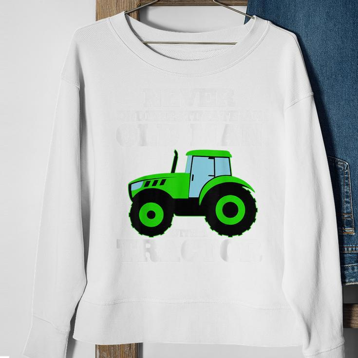 Never Underestimate An Old Man With A Tractor Driver Farmer Sweatshirt Gifts for Old Women