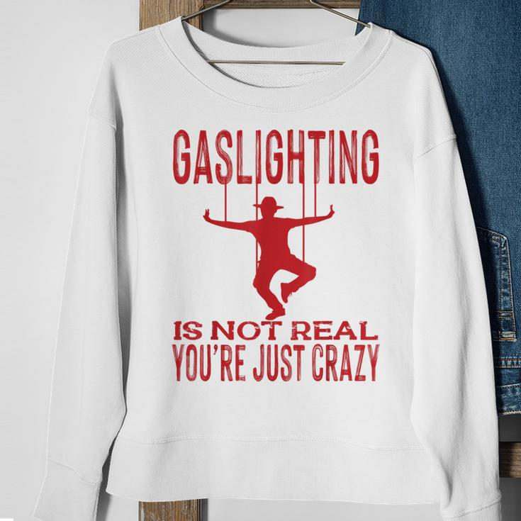 Vantage Gaslighting Is Not Real Just Quote Youre Crazy Sweatshirt Gifts for Old Women
