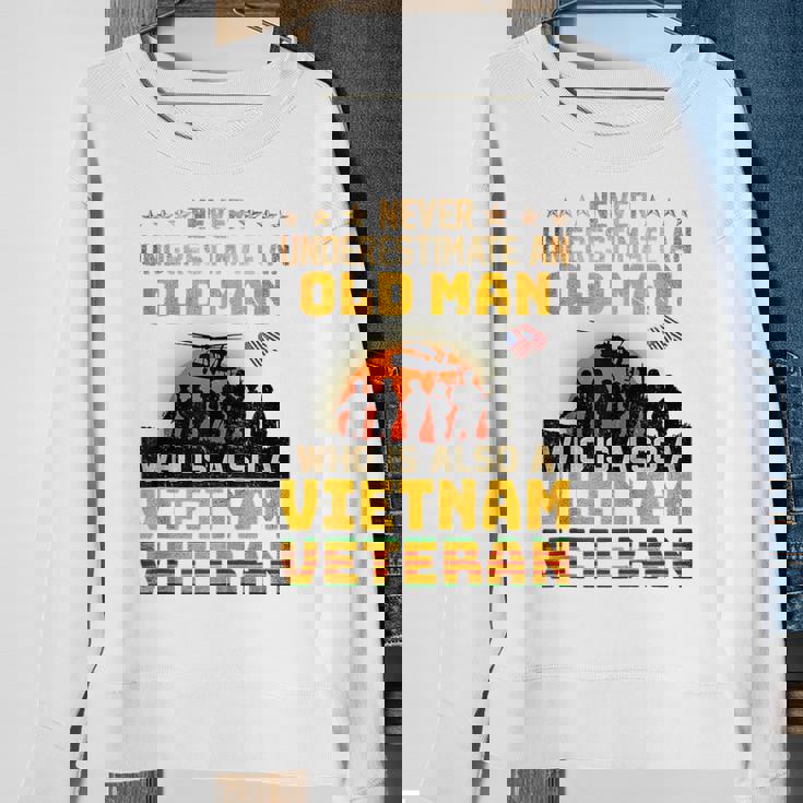 Veterans Day Never Underestimate An Old Man Vietnam Veteran Veteran Funny Gifts Sweatshirt Gifts for Old Women
