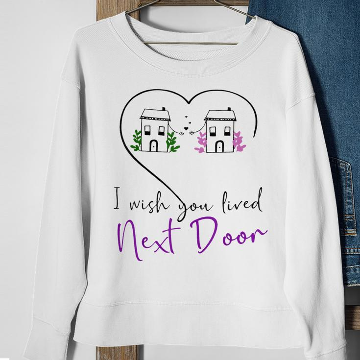 I Wish You Lived Next Door Valentine Couple Love Sweatshirt Gifts for Old Women