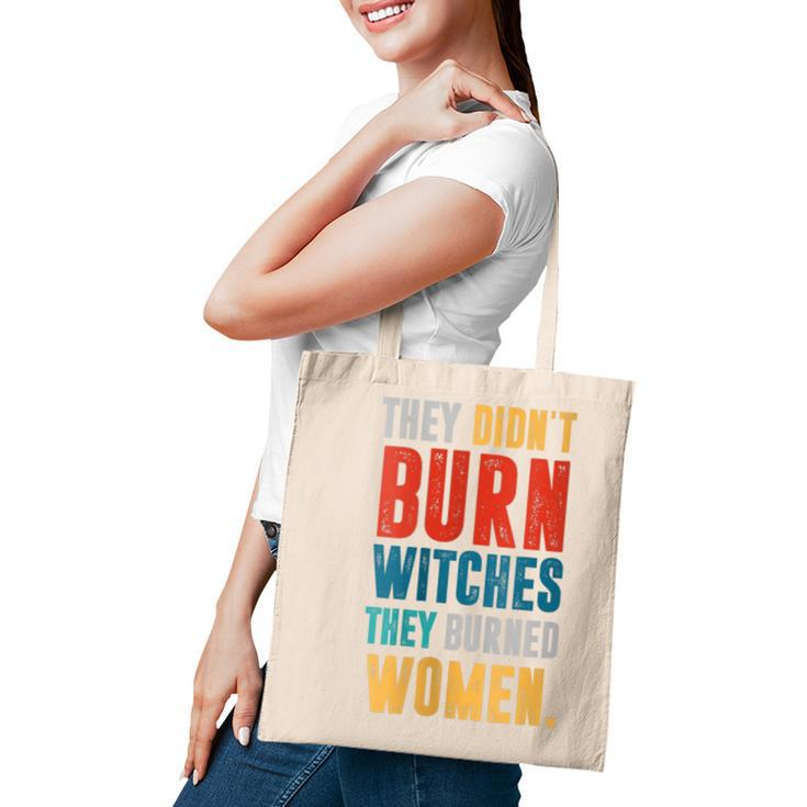 They Didn't Burn Witch They Burned Halloween Tote Bag
