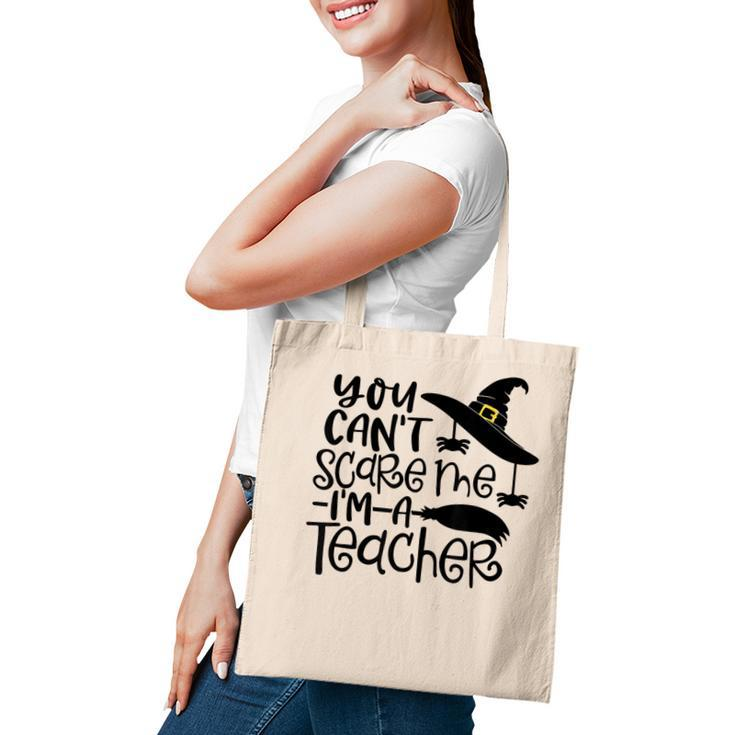 You Cant Scare Me Im A Teacher Happy Halloween Teacher Halloween Teacher Funny Gifts Tote Bag