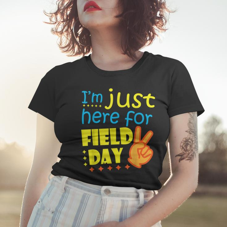 Im Just Here For Field Day Happy Last Day Of School Women T-shirt Gifts for Her