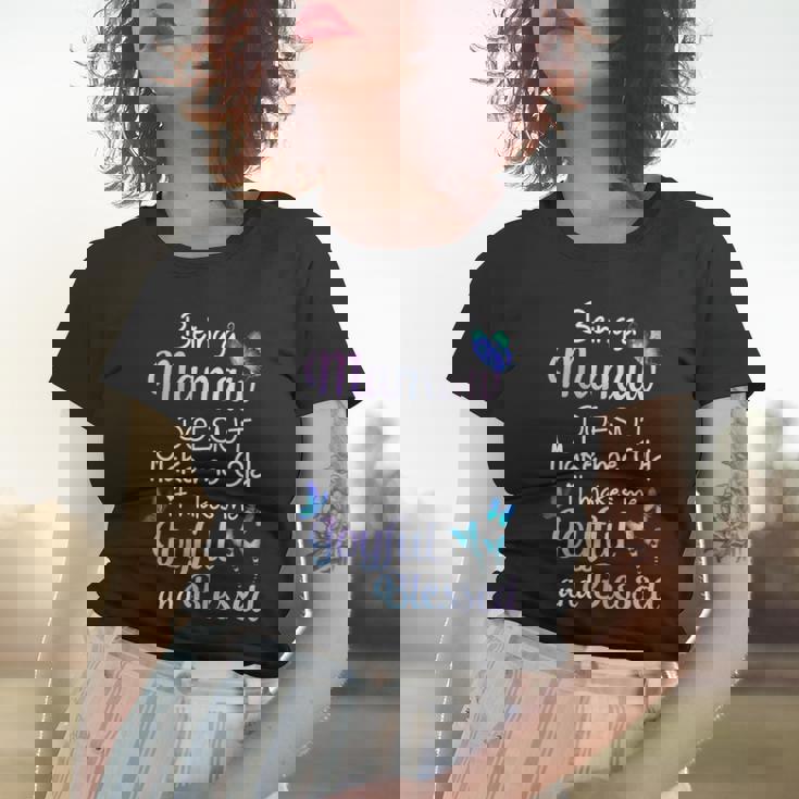 Mamaw Grandma Gift Being A Mamaw Doesnt Make Me Old Women T-shirt Gifts for Her