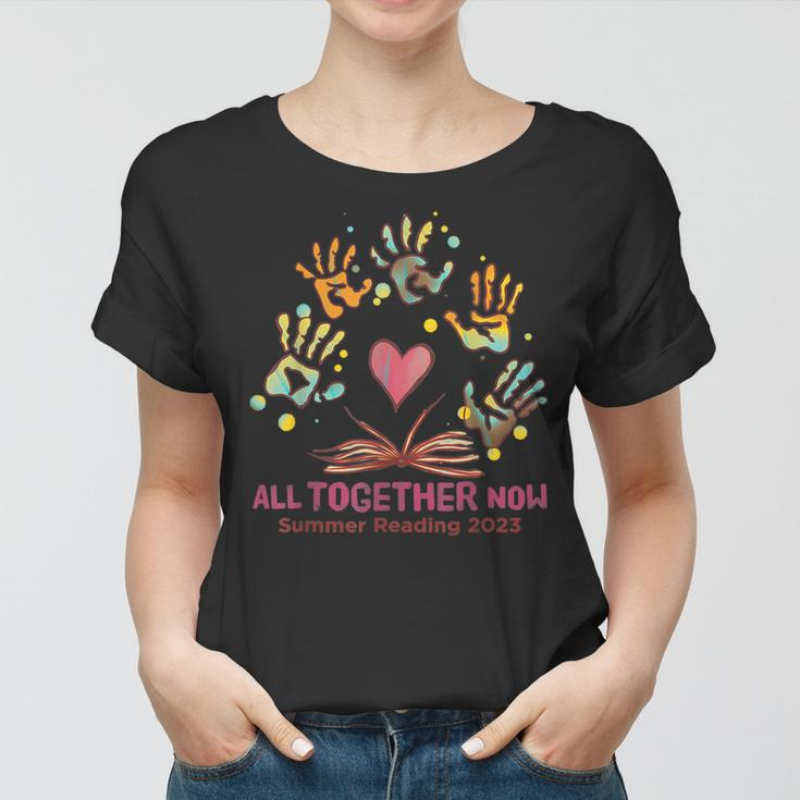 All Together Now Summer Reading 2023 Handprints And Hearts Women T-shirt