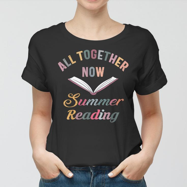 All Together Now Summer Reading 2023 Lovers Summer Reading Women T-shirt