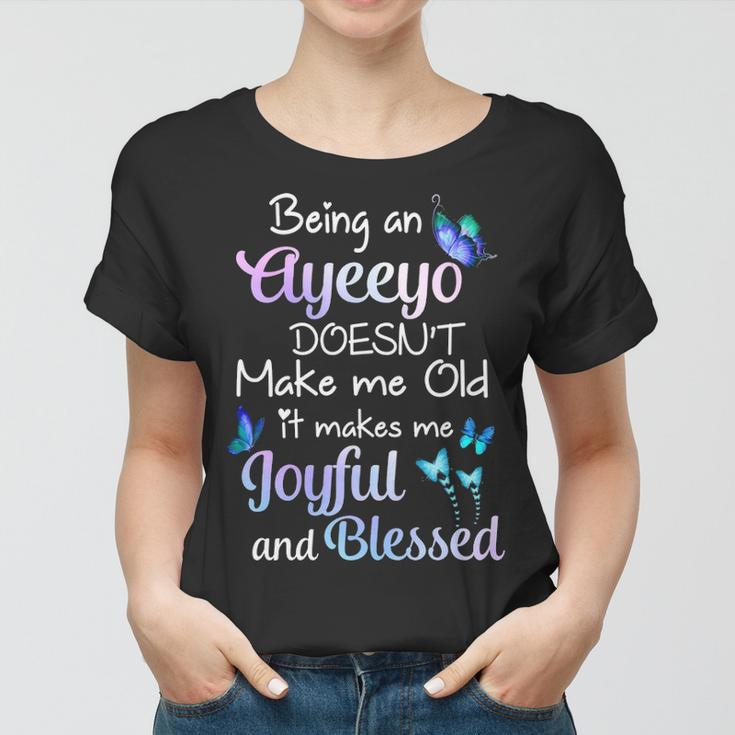 Ayeeyo Grandma Gift Being An Ayeeyo Doesnt Make Me Old Women T-shirt
