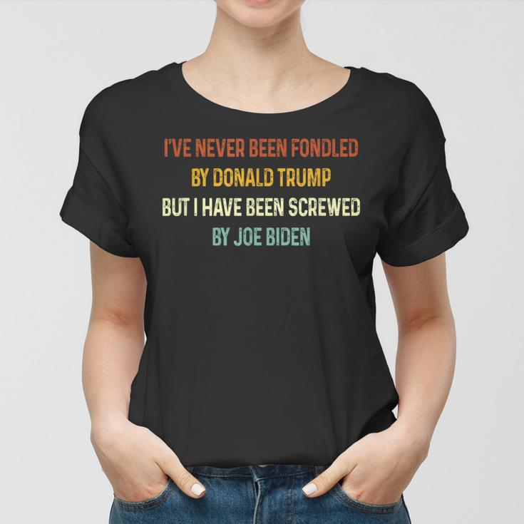 Ive Never Been Fondled By Donald Trump But Joe Biden Women T-shirt