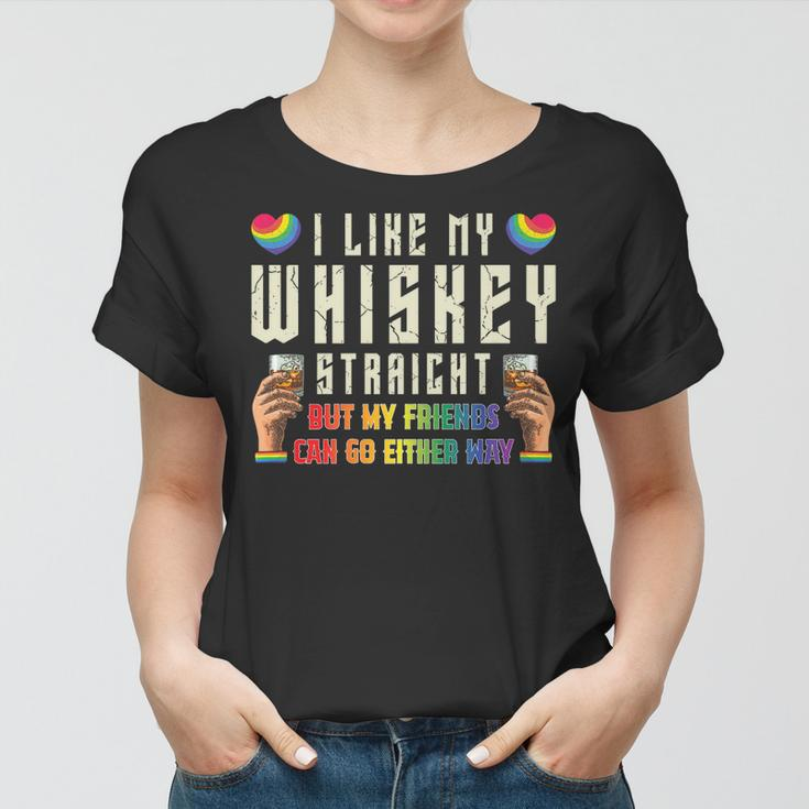 Like My Whiskey Straight Friends Lgbtq Gay Pride Proud Ally Women T-shirt