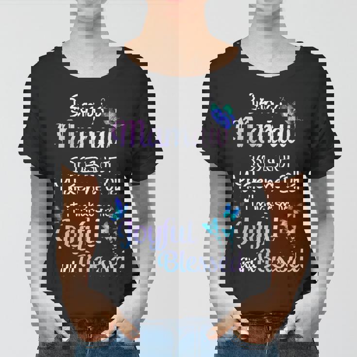 Mamaw Grandma Gift Being A Mamaw Doesnt Make Me Old Women T-shirt