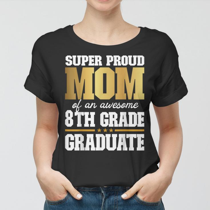 Super Proud Mom Of An Awesome 8Th Grade Graduate 2023 2024 Women T-shirt