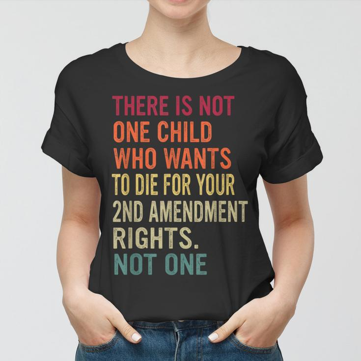 There Is Not One Child Who Wants To DI-E For Your 2Nd Women T-shirt
