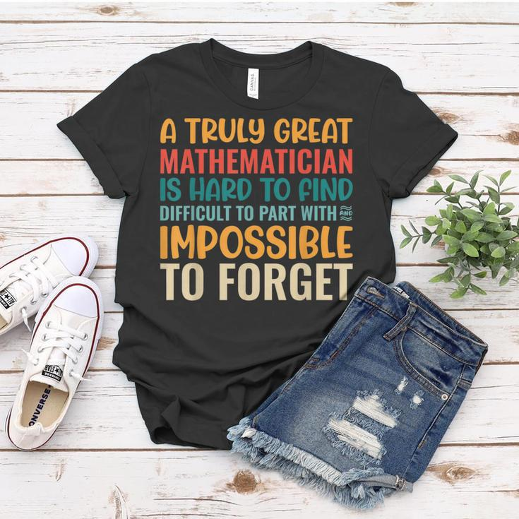 A Truly Great Mathematician Is Hard To Find - Math Teacher Math Funny Gifts Women T-shirt Unique Gifts