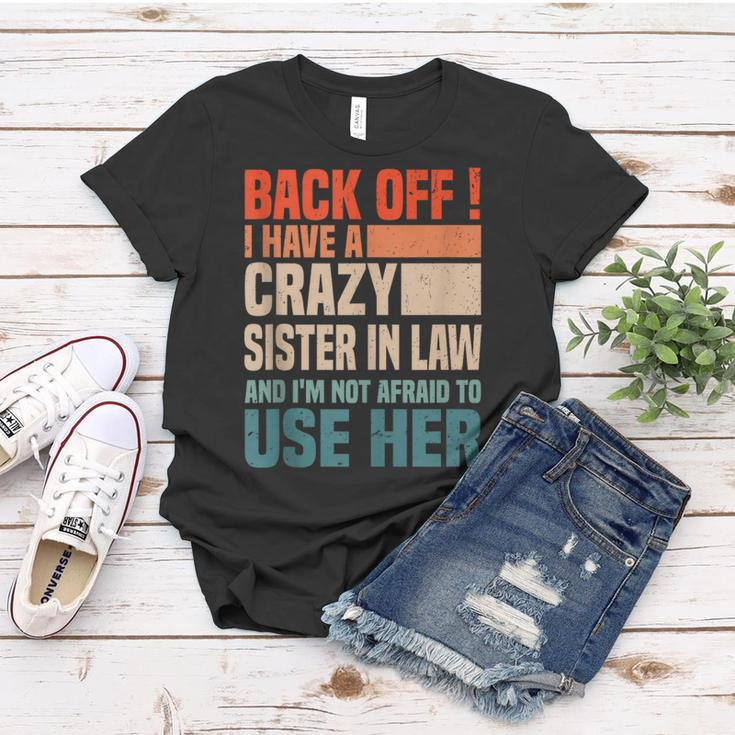Back Off I Have A Crazy Sister In Law Funny Sisterinlaw Gifts For Sister Funny Gifts Women T-shirt Unique Gifts