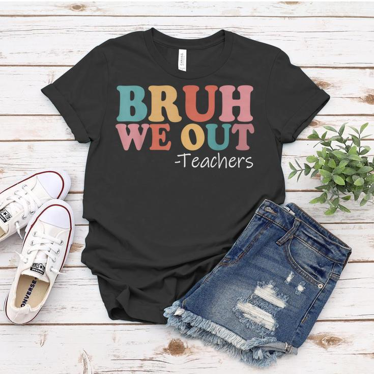 Bruh We Out Teachers Happy Last Day Of School Retro Vintage Women T-shirt Funny Gifts