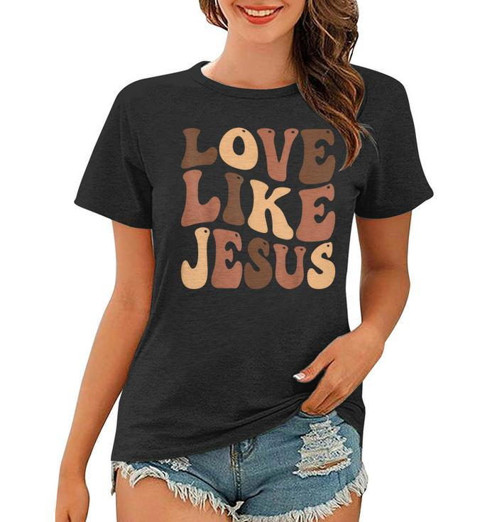 Christian Love Like Jesus Melanin Black History  Women T-shirt